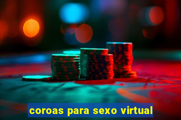 coroas para sexo virtual